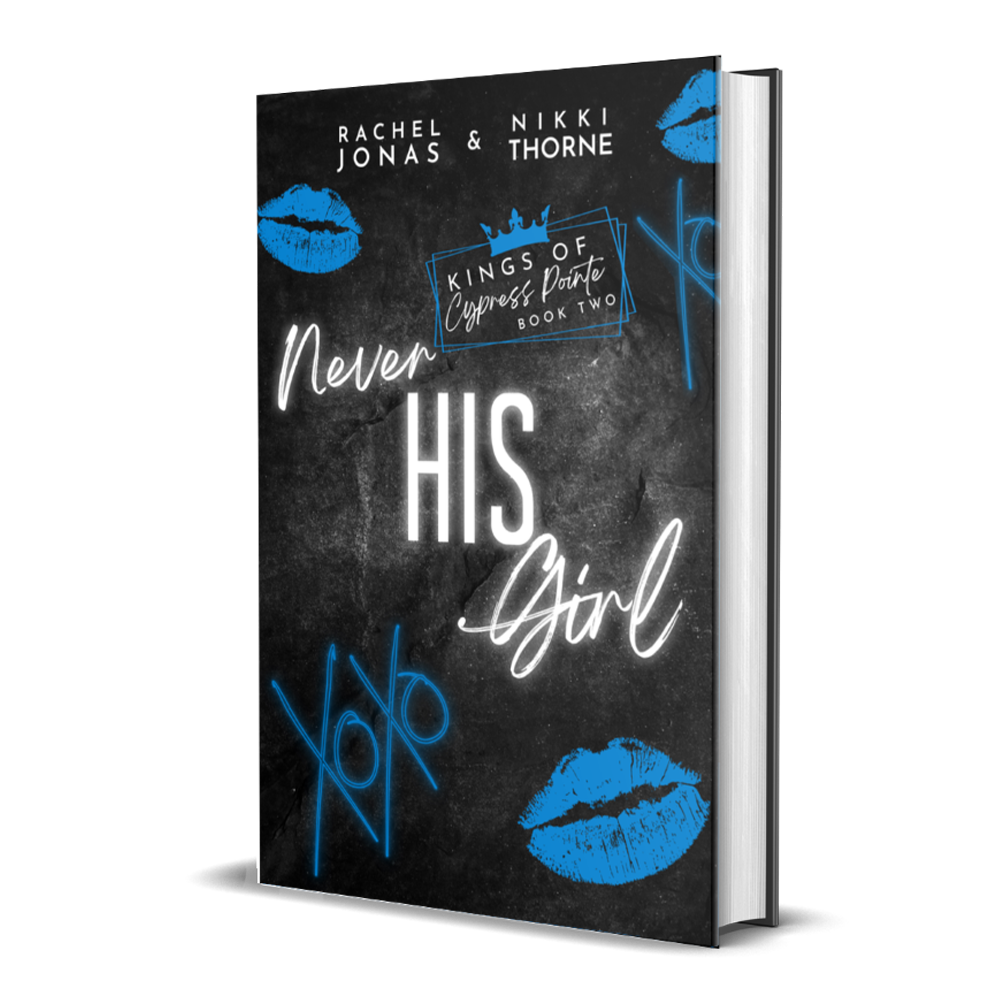 NEVER HIS GIRL - Kings of Cypress Pointe, book 2 (hardback)