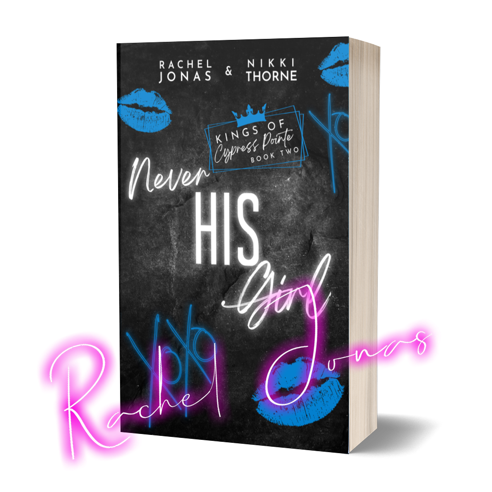 NEVER HIS GIRL - Kings of Cypress Pointe, book 2 (signed paperback)
